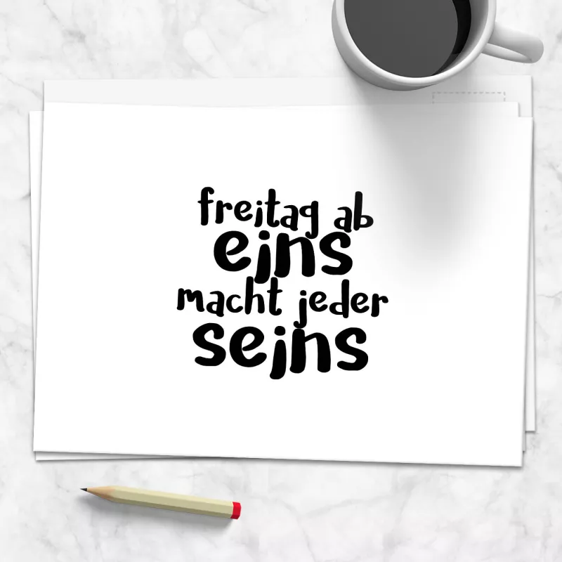Postkarte - Freitag ab eins macht jeder seins