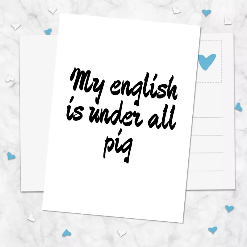 Postkarte - My english is under all pig