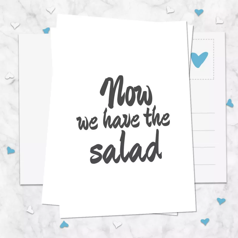 Postkarte - Now we have the salad